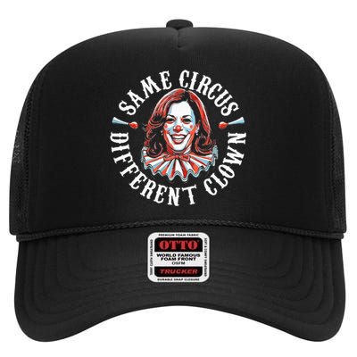 Same Circus Different Clown Anti Kamala 2024 High Crown Mesh Back Trucker Hat