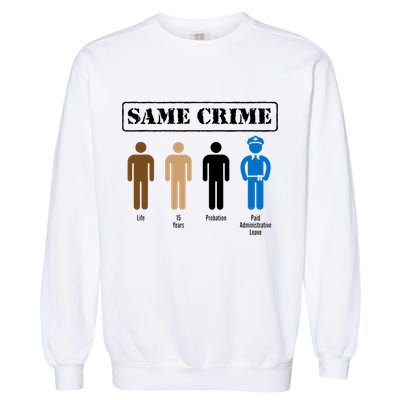 Same Crime Different Time Funny Satirical Garment-Dyed Sweatshirt
