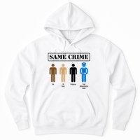 Same Crime Different Time Funny Satirical Hoodie