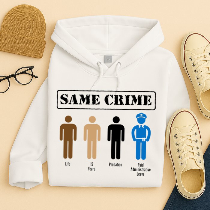 Same Crime Different Time Funny Satirical Hoodie