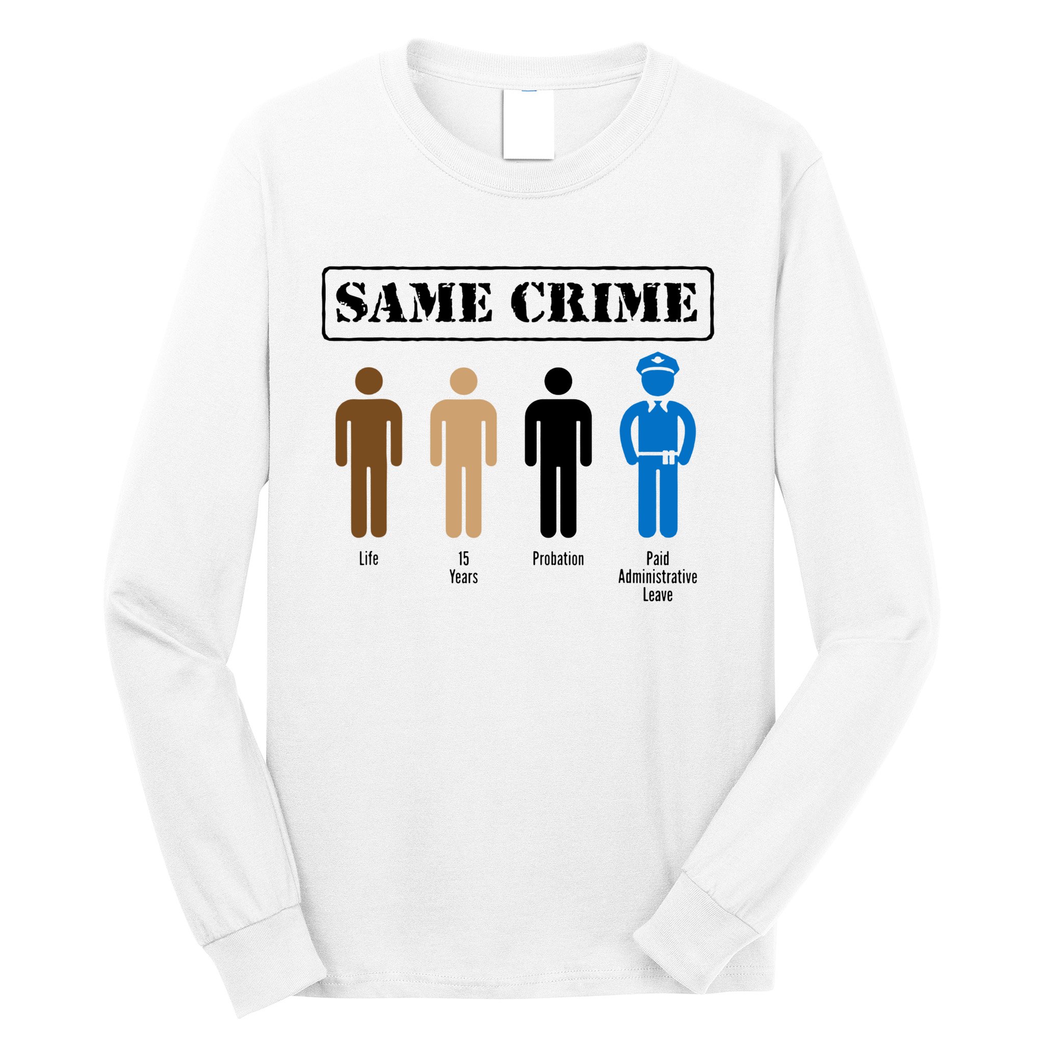 Same Crime Different Time Funny Satirical Long Sleeve Shirt