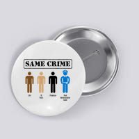 Same Crime Different Time Funny Satirical Button