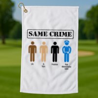 Same Crime Different Time Funny Satirical Golf Towel