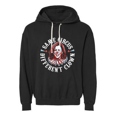 Same Circus Different Clown Funny Kamala Harris Clown Garment-Dyed Fleece Hoodie