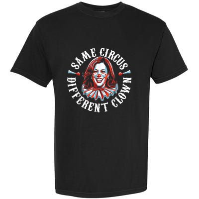 Same Circus Different Clown Funny Kamala Harris Clown Garment-Dyed Heavyweight T-Shirt