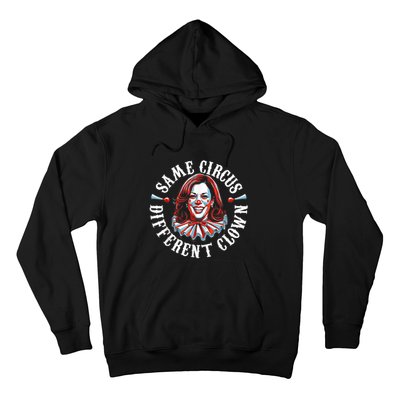 Same Circus Different Clown Funny Kamala Harris Clown Hoodie