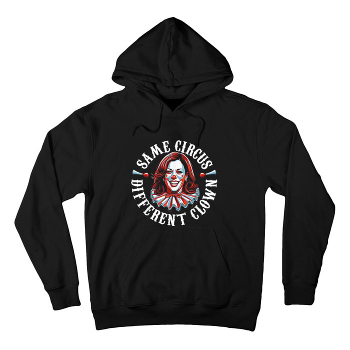 Same Circus Different Clown Funny Kamala Harris Clown Hoodie