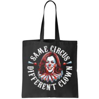 Same Circus Different Clown Funny Kamala Harris Clown Tote Bag