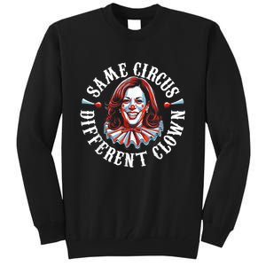 Same Circus Different Clown Funny Kamala Harris Clown Tall Sweatshirt