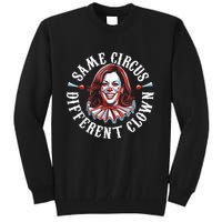 Same Circus Different Clown Funny Kamala Harris Clown Tall Sweatshirt