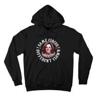 Same Circus Different Clown Funny Kamala Harris Clown Tall Hoodie