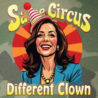 Same Circus Different Clown Kamala Harris Election Day 2024 Legacy Tie Dye Trucker Hat