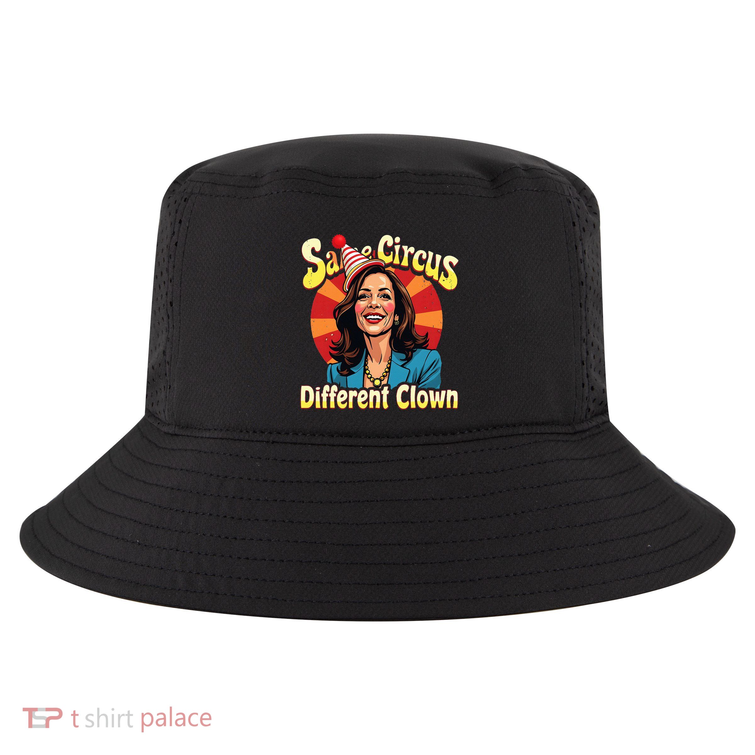 Same Circus Different Clown Kamala Harris Election Day 2024 Cool Comfort Performance Bucket Hat