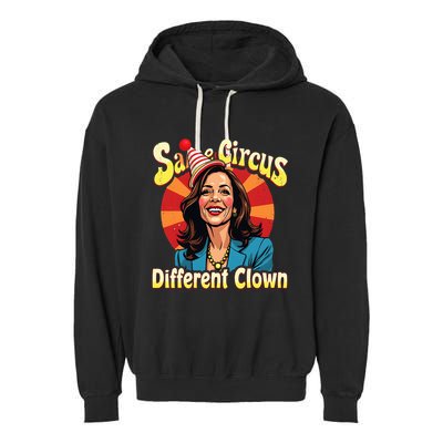 Same Circus Different Clown Kamala Harris Election Day 2024 Garment-Dyed Fleece Hoodie
