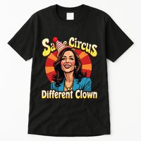 Same Circus Different Clown Kamala Harris Election Day 2024 Tall T-Shirt