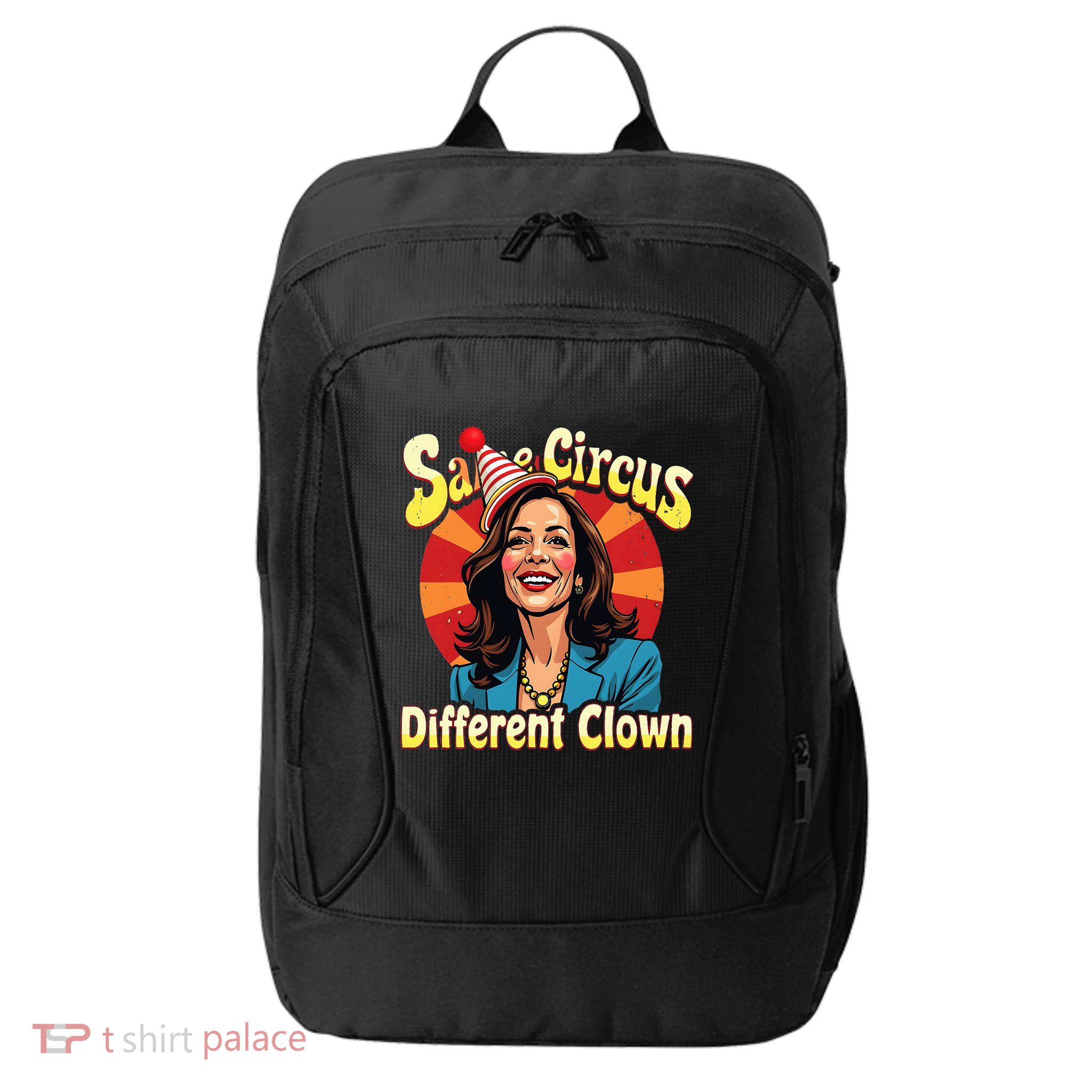 Same Circus Different Clown Kamala Harris Election Day 2024 City Backpack