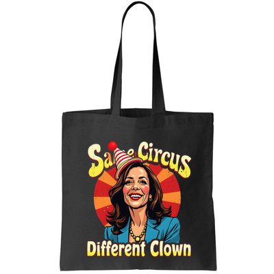 Same Circus Different Clown Kamala Harris Election Day 2024 Bag