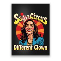 Same Circus Different Clown Kamala Harris Election Day 2024 Poster