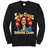 Same Circus Different Clown Kamala Harris Election Day 2024 Tall Sweatshirt