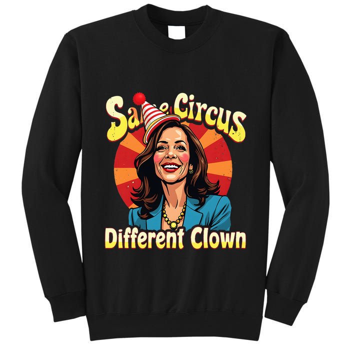 Same Circus Different Clown Kamala Harris Election Day 2024 Tall Sweatshirt