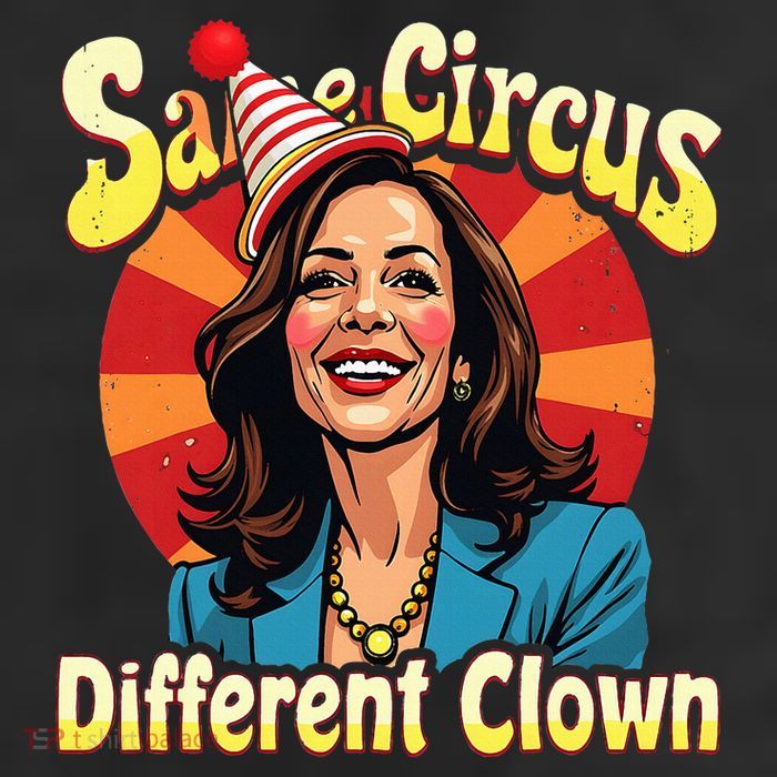 Same Circus Different Clown Kamala Harris Election Day 2024 25L Jumbo Tote