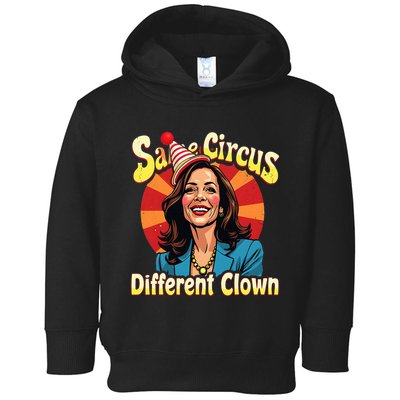 Same Circus Different Clown Kamala Harris Election Day 2024 Toddler Hoodie