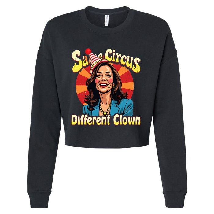 Same Circus Different Clown Kamala Harris Election Day 2024 Cropped Pullover Crew