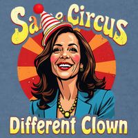 Same Circus Different Clown Kamala Harris Election Day 2024 Garment-Dyed Sweatshirt
