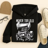 SPRINT CAR DIRT TRACK RACING Play In Dirt Hoodie