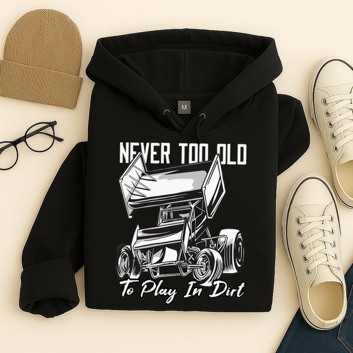 SPRINT CAR DIRT TRACK RACING Play In Dirt Hoodie