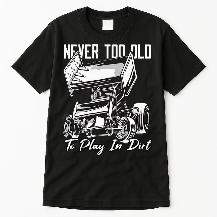 SPRINT CAR DIRT TRACK RACING Play In Dirt Tall T-Shirt