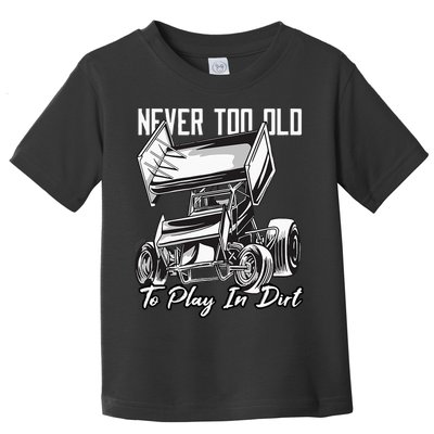 SPRINT CAR DIRT TRACK RACING Play In Dirt Toddler T-Shirt