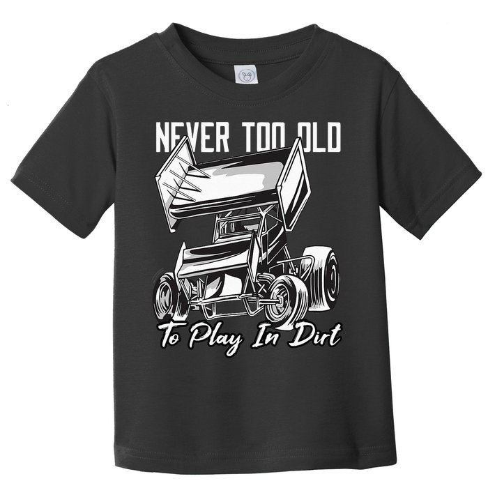 SPRINT CAR DIRT TRACK RACING Play In Dirt Toddler T-Shirt