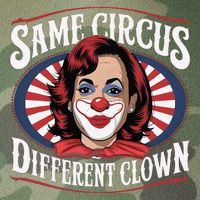 Same Circus Different Clown Kamala Harris Funny Legacy Tie Dye Trucker Hat