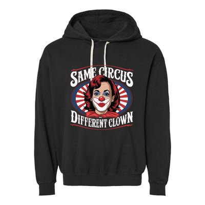Same Circus Different Clown Kamala Harris Funny Garment-Dyed Fleece Hoodie