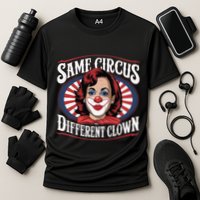 Same Circus Different Clown Kamala Harris Funny Performance Shirt