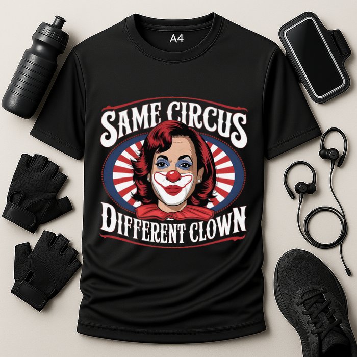 Same Circus Different Clown Kamala Harris Funny Performance Shirt