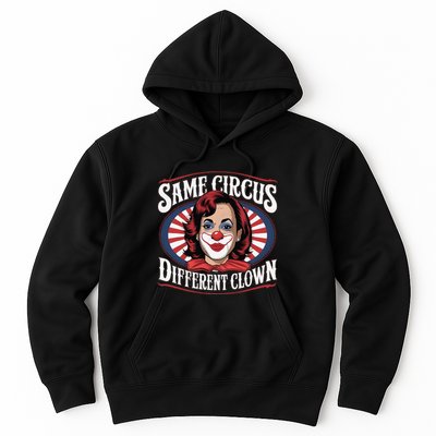 Same Circus Different Clown Kamala Harris Funny Hoodie