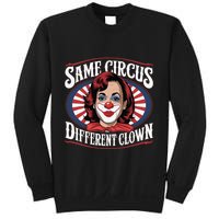 Same Circus Different Clown Kamala Harris Funny Sweatshirt