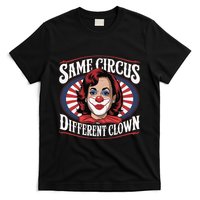 Same Circus Different Clown Kamala Harris Funny T-Shirt