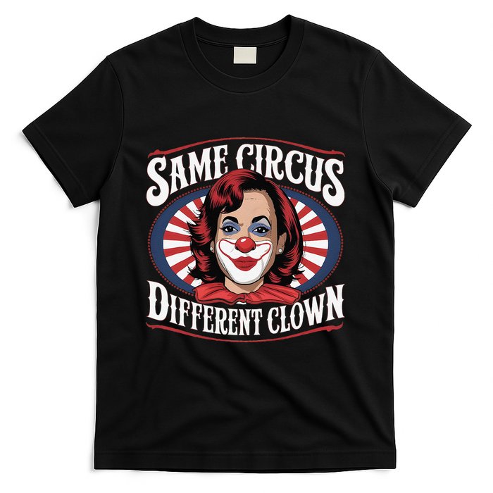 Same Circus Different Clown Kamala Harris Funny T-Shirt