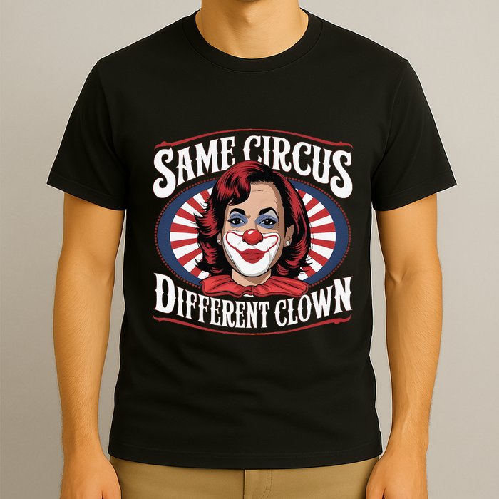 Same Circus Different Clown Kamala Harris Funny T-Shirt