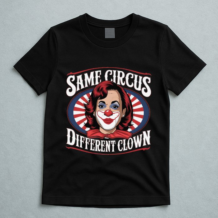 Same Circus Different Clown Kamala Harris Funny T-Shirt
