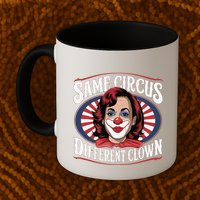 Same Circus Different Clown Kamala Harris Funny Mug