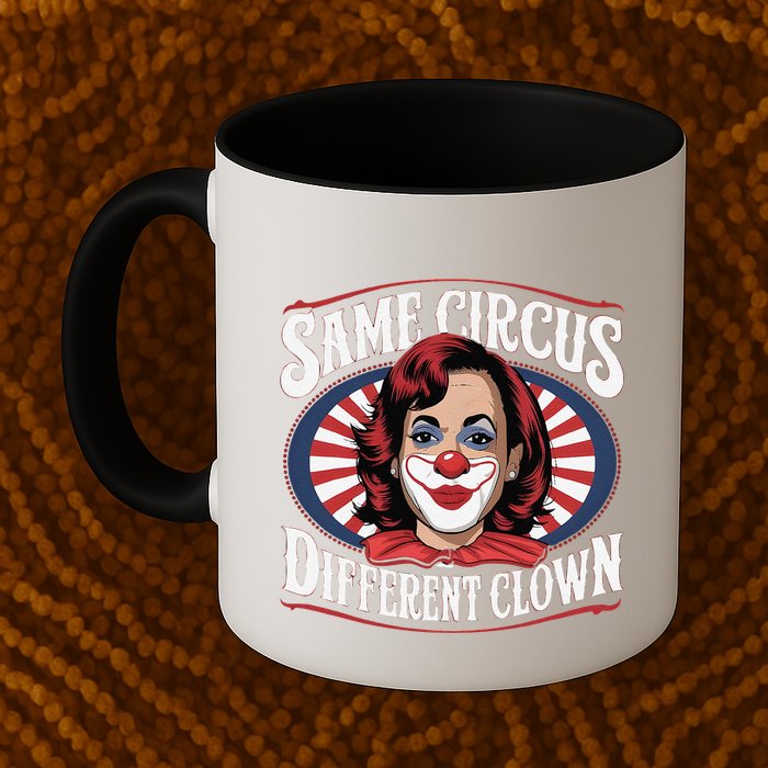 Same Circus Different Clown Kamala Harris Funny Mug