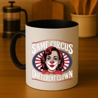 Same Circus Different Clown Kamala Harris Funny Mug