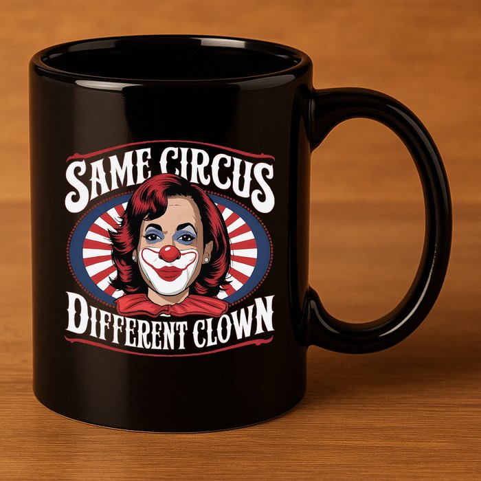 Same Circus Different Clown Kamala Harris Funny 11oz C Handle Ceramic Mug