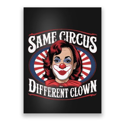 Same Circus Different Clown Kamala Harris Funny Poster