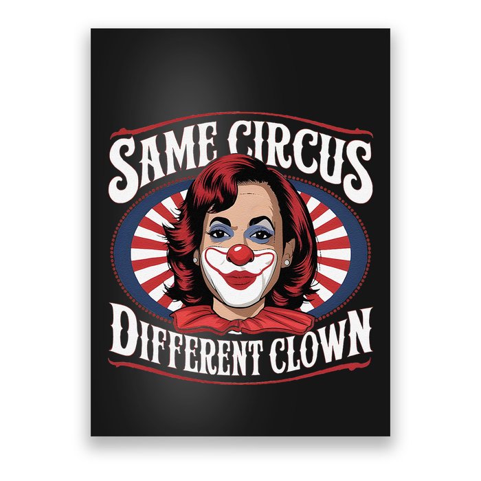 Same Circus Different Clown Kamala Harris Funny Poster