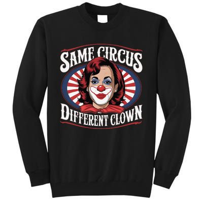 Same Circus Different Clown Kamala Harris Funny Tall Sweatshirt